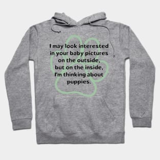 Baby Pictures?  PUPPIES! Hoodie